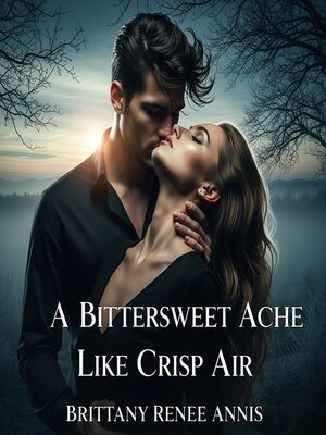cover image of A bittersweet ache like crisp air